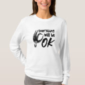 Everything Will Be Ok Radiology Tech Technologist Tシャツ (正面)