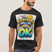 Everything Will Be OK Tシャツ (正面)
