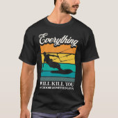 Everything Will Kill You Choose Something Fun Kite Tシャツ (正面)
