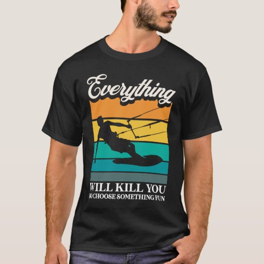 Everything Will Kill You Choose Something Fun Kite Tシャツ (正面)