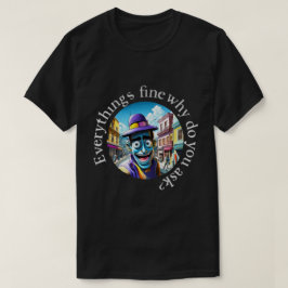 Everything's Fine 50x50 001 Tシャツ