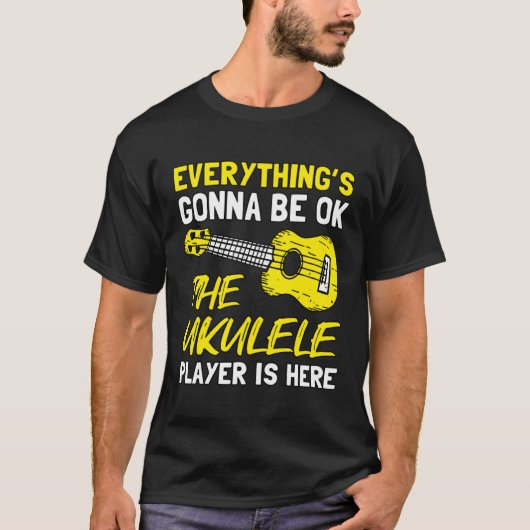 Everything's Gonna Be OK The Ukulele Player Is Her Tシャツ (正面)