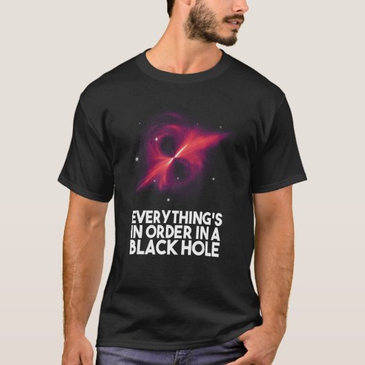 Everything's In Order In A Black Hole Tシャツ (正面)