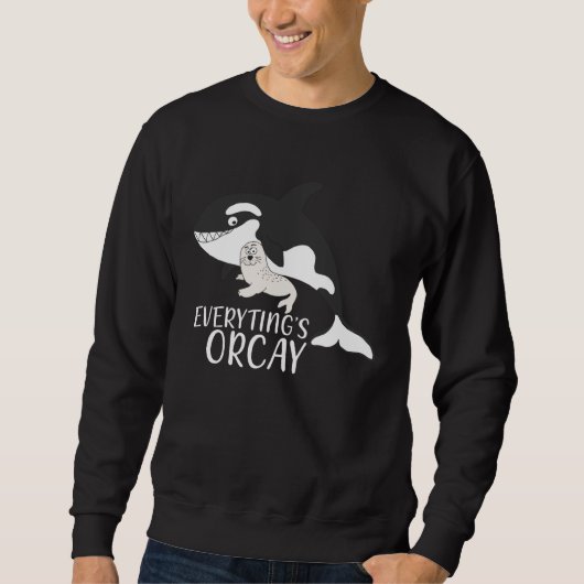 Everythings Orcay Orca Whale  Animal スウェットシャツ (正面)