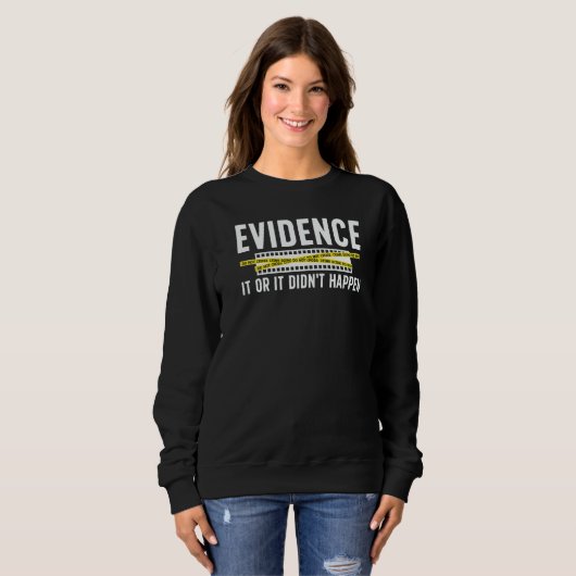 Evidence Forensic Scientist Forensic Science スウェットシャツ (正面フル)