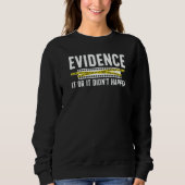 Evidence Forensic Scientist Forensic Science スウェットシャツ (正面)