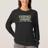 Evidence Forensic Scientist Forensic Science Tシャツ (正面)