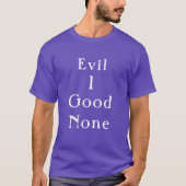 Evil 1 Good None | シンプルなセリフのクリーンなTシャツ Tシャツ (正面)
