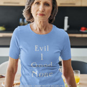 Evil 1 Good None Minimal Serif Statement Tシャツ