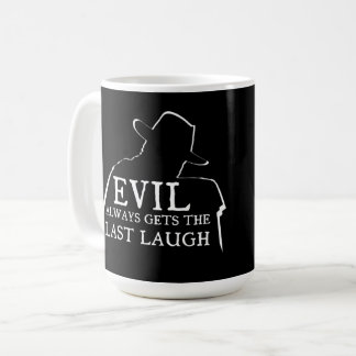 Evil Always Gets The Last Laugh コーヒーマグカップ