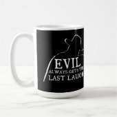 Evil Always Gets The Last Laugh コーヒーマグカップ (左)