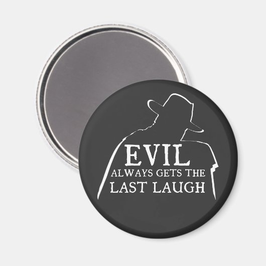 Evil Always Gets The Last Laugh マグネット (正面/裏面)