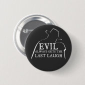 Evil Always Gets The Last Laugh 缶バッジ (正面&裏面)