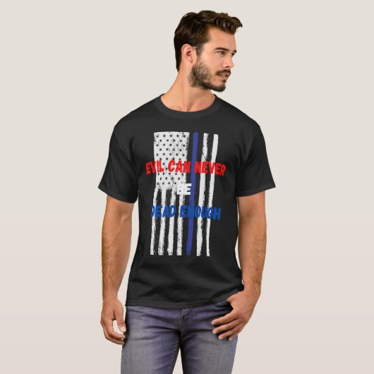 Evil can never be dead enough  Back the blue blue  Tシャツ (正面フル)