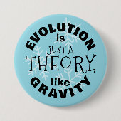 Evolution is just a theory like gravity button 缶バッジ (正面)