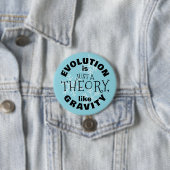 Evolution is just a theory like gravity button 缶バッジ (インサイチュ)