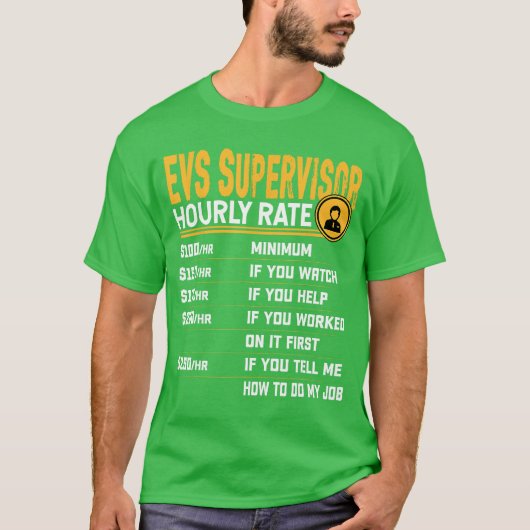 EVS Supervisor Hourly Rate Funny EVS Director Supe Tシャツ (正面)