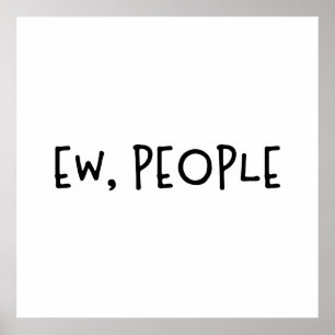 Ew、人々のユーモアおもしろい内向的 ポスター