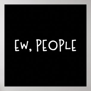 Ew、人々のユーモアおもしろい内向的 ポスター