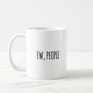 Ew、人々の皮肉おもしろい コーヒーマグカップ