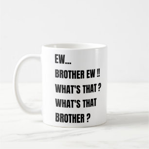 Ew Brother ew whats that ? ミーム コーヒーマグカップ