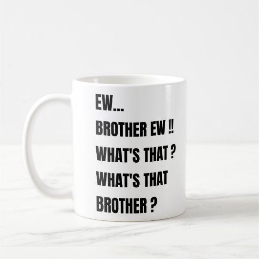 Ew Brother ew whats that ? ミーム コーヒーマグカップ (左)