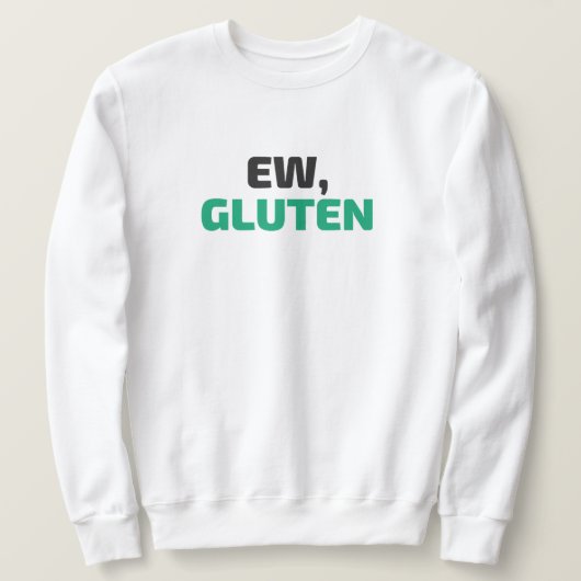 Ew, Gluten Hoodie スウェットシャツ (デザイン正面)
