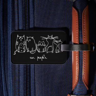 Ew、People おもしろい Meowy猫好き ラゲッジタグ