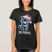 Ew People Black Cat Christmas Funny Introvert Holi Tシャツ (正面)