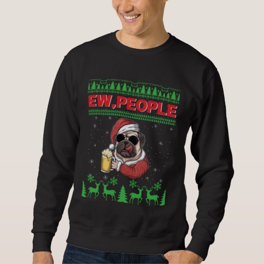 Ew People Black Pug Dog Ugly Christmas Quarantine スウェットシャツ (正面)