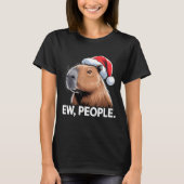 Ew People Capybara Christmas Humor  Tシャツ (正面)