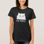 Ew People cat kitten saying meowy cat Tシャツ (正面)