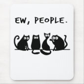 Ew People Funny Meowy Black Cats マウスパッド (正面)