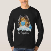 Ew People Germs Shetland Sheepdog Collie Pup With  Tシャツ (正面)