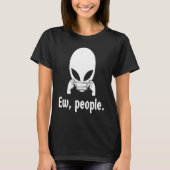Ew people  introvert UFO putting on a face mask Tシャツ (正面)