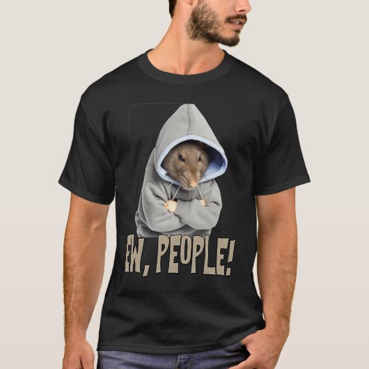 Ew people Rat  saying statement sarcasm Tシャツ (正面)