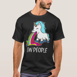 Ew, People Unicorn Vomiting Rainbowアニメーションおもしろい Tシャツ