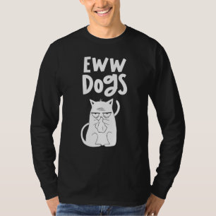 Eww Dogs Cats Pet Animal Cat Tシャツ