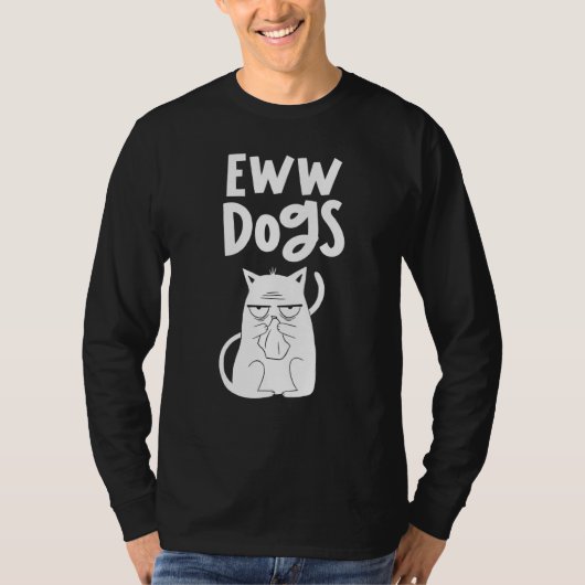 Eww Dogs Cats Pet Animal Cat Tシャツ (正面)