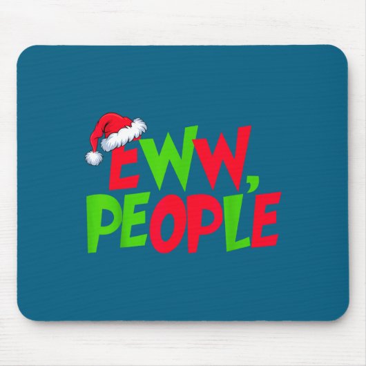 Eww People Santa Hat Funny Christmas Mens Womens K マウスパッド (正面)