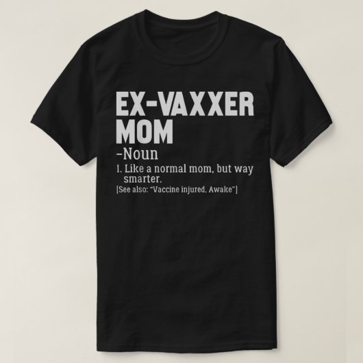 Ex-Vaxxer Mom定義アンチ – ワクチン認識度 Tシャツ (デザイン正面)