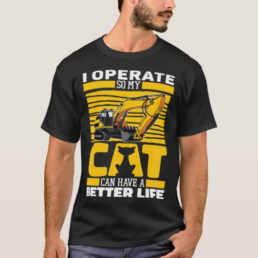 Excavate Cat Digger Heavy Equipment Excavator Oper Tシャツ (正面)