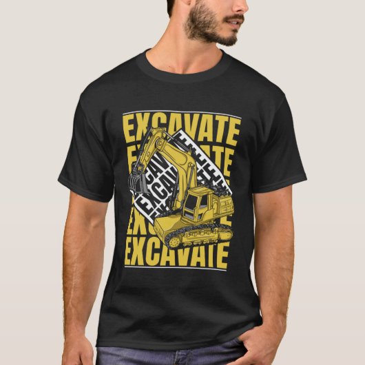 Excavate Hydraulic Loader Backhoe Driver Excavator Tシャツ (正面)