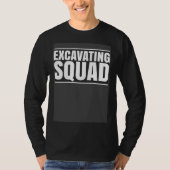 Excavator Driver Excavating Squad Heavy Equipment Tシャツ (正面)