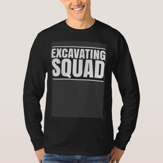 Excavator Driver Excavating Squad Heavy Equipment  Tシャツ (正面)