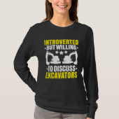 Excavator Driver Introverted Heavy Equipment Opera Tシャツ (正面)