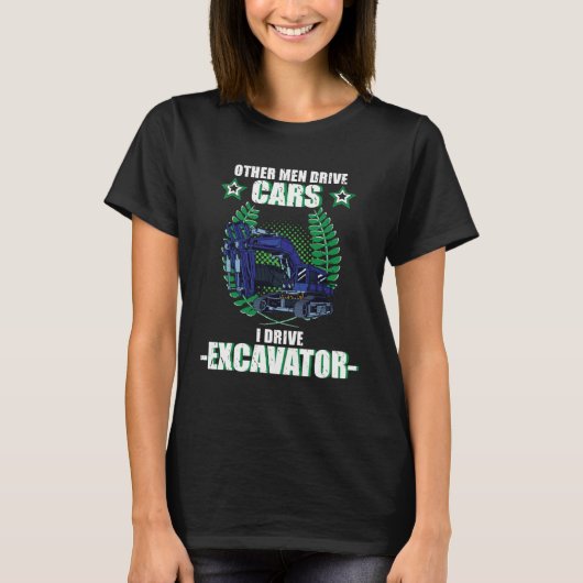 Excavator excavator driver vehicles construction s tシャツ (正面)