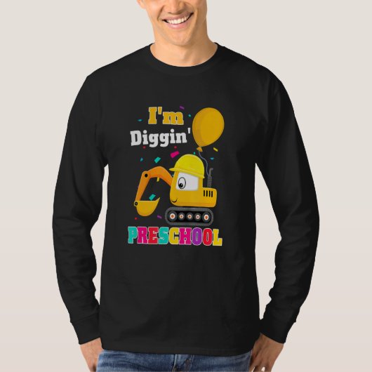Excavator I'm Diggin Preschool Back To School Cons Tシャツ (正面)