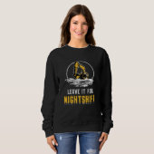 Excavator Leave It For Nightshift Construction スウェットシャツ (正面フル)