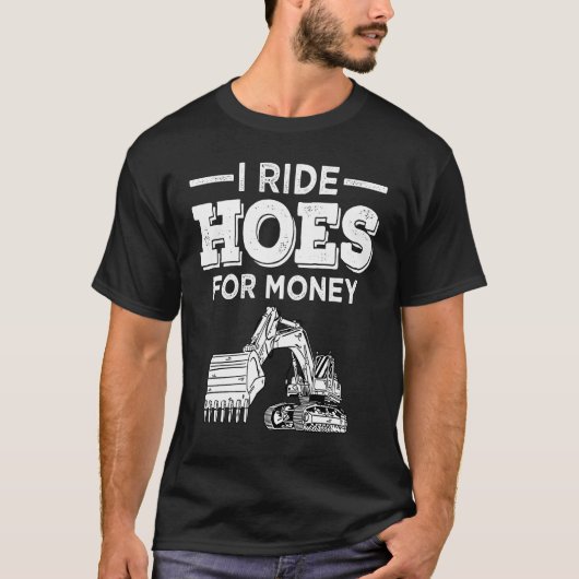 Excavator Operator Run Hoes  Digger Tシャツ (正面)